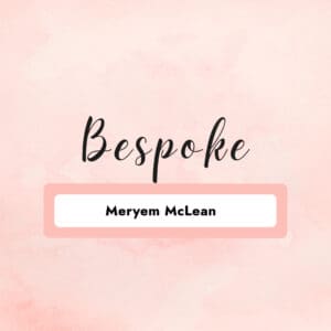 Bespoke Order - Meryem McLean